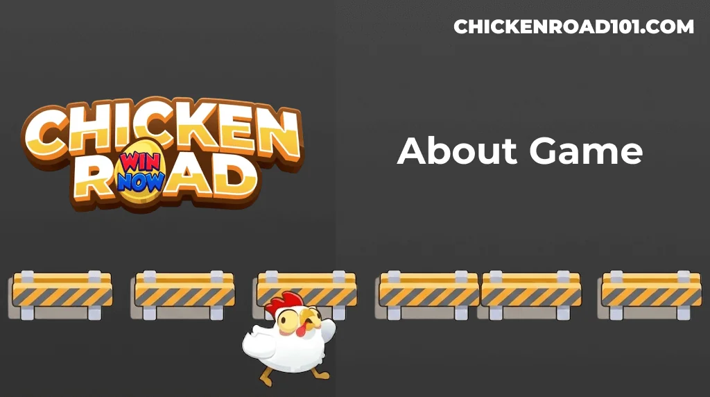 Chicken Road Game About